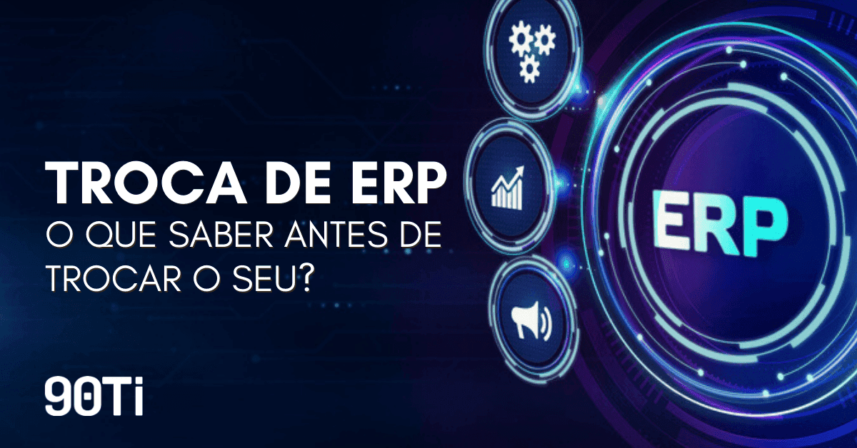 Chegou a hora de trocar o ERP da sua empresa?