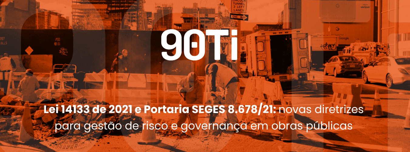 Lei 14133 de 2021 e Portaria SEGES 8.678/21: novas diretrizes para gestão em obras públicas