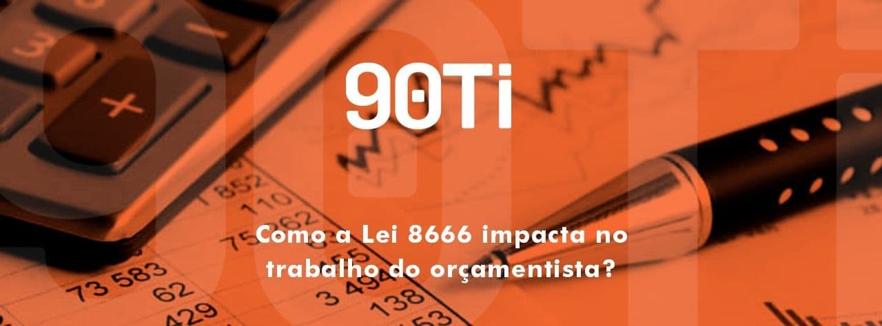 Como a Lei 8666 impacta no trabalho do orçamentista?