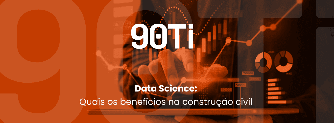 Data Science: conheça 7 benefícios para a construção civil