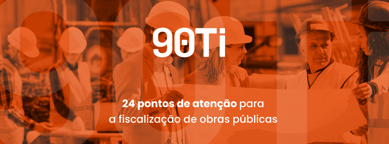 24 pontos de atenção para a fiscalização de obras públicas