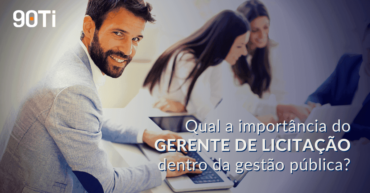 Afinal, o que faz um Gerente de Licitação? Confira a resposta!