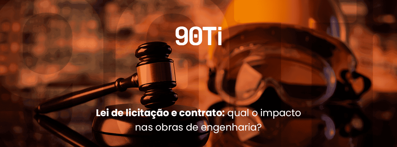 Nova Lei de Licitações: qual o impacto nas obras de engenharia?
