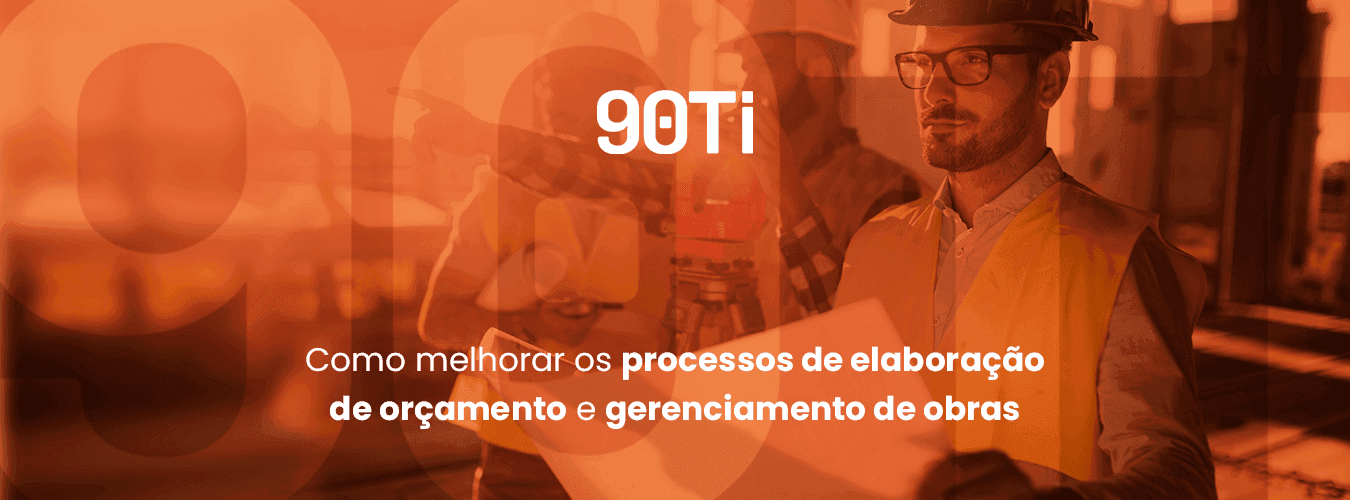 Orçamento de construção civil: 8 dicas para agilizar o processo
