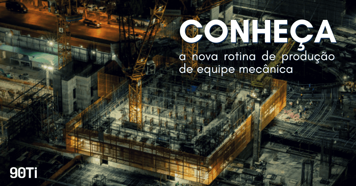 Produção de Equipe Mecânica: a nova rotina do 90 Compor Orçamento